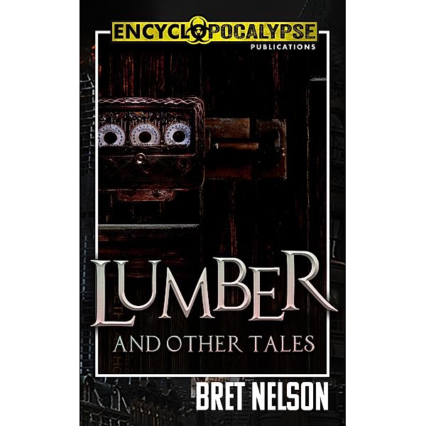 Lumber and Other Tales, Bret Nelson
