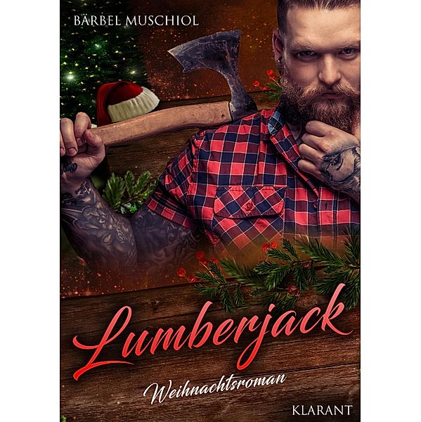 Lumberjack. Weihnachtsroman, Bärbel Muschiol