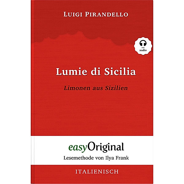 Lumie di Sicilia / Limonen aus Sizilien (Buch + Audio-CD) - Lesemethode von Ilya Frank - Zweisprachige Ausgabe Italienisch-Deutsch, m. 1 Audio-CD, m. 1 Audio, m. 1 Audio, Luigi Pirandello