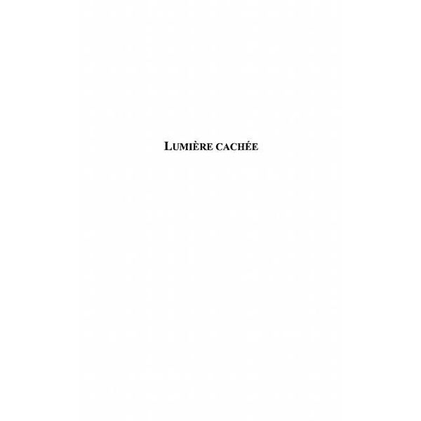 LUMIERE CACHEE / Hors-collection, Francois Auge