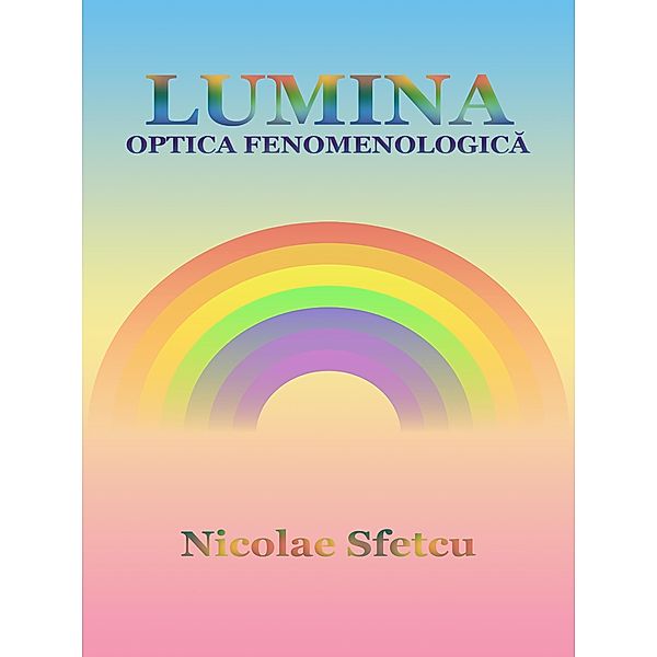 Lumina - Optica fenomenologica, Nicolae Sfetcu