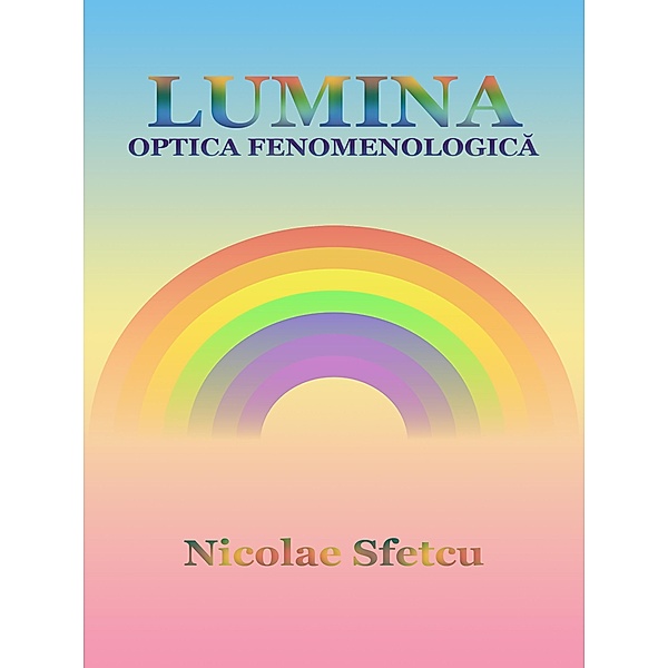 Lumina - Optica fenomenologica, Nicolae Sfetcu
