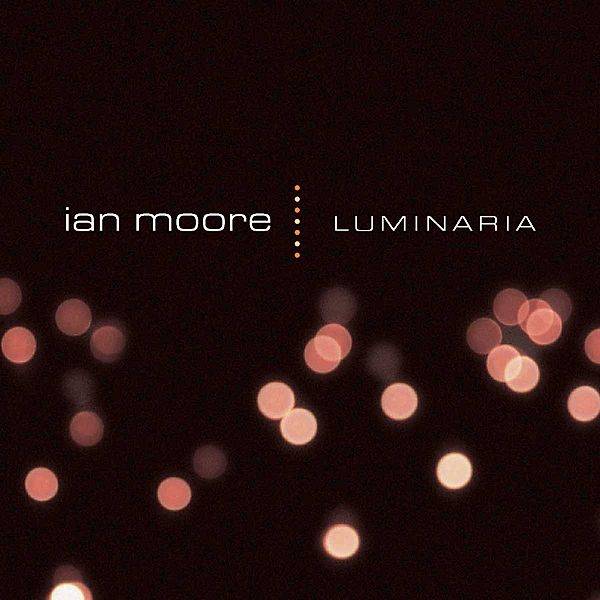 Luminaria, Ian Moore