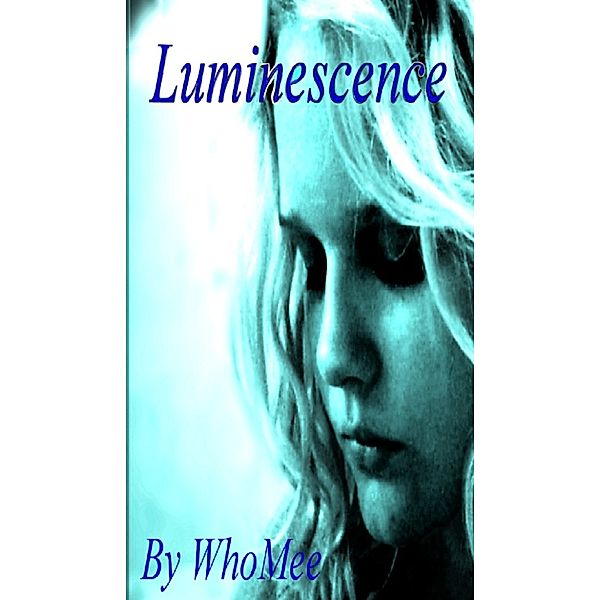 Luminescence, Who Mee