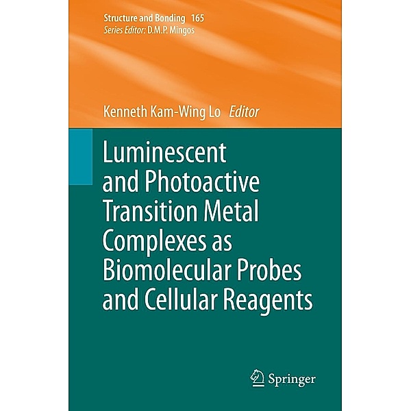 Luminescent and Photoactive Transition Metal Complexes as Biomolecular Probes and Cellular Reagents / Structure and Bonding Bd.165
