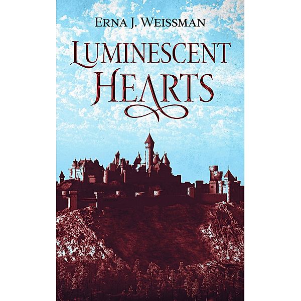 Luminescent Hearts, Erna J. Weissman