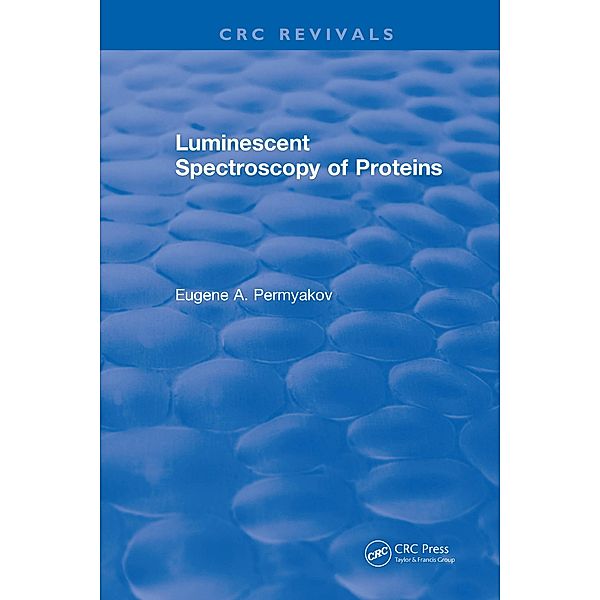 Luminescent Spectroscopy of Proteins, Eugene A. Permyakov