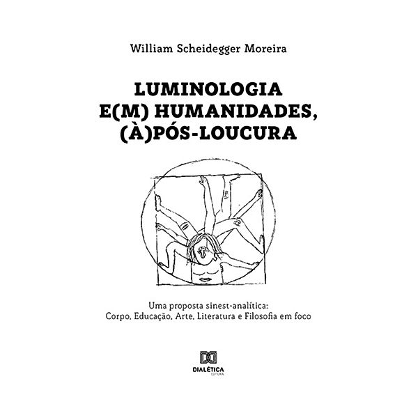 Luminologia e(m) Humanidades, (à)pós-loucura, William Scheidegger Moreira