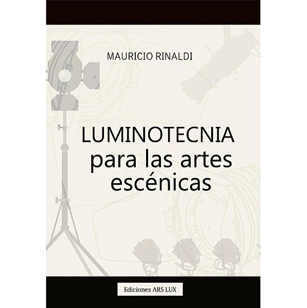 Luminotecnia para las artes escénicas, Mauricio Rinaldi