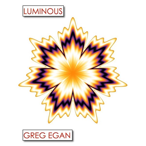 Luminous, Greg Egan