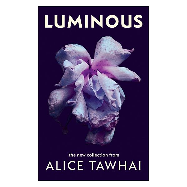 Luminous, Alice Tawhai