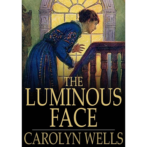 Luminous Face / The Floating Press, Carolyn Wells