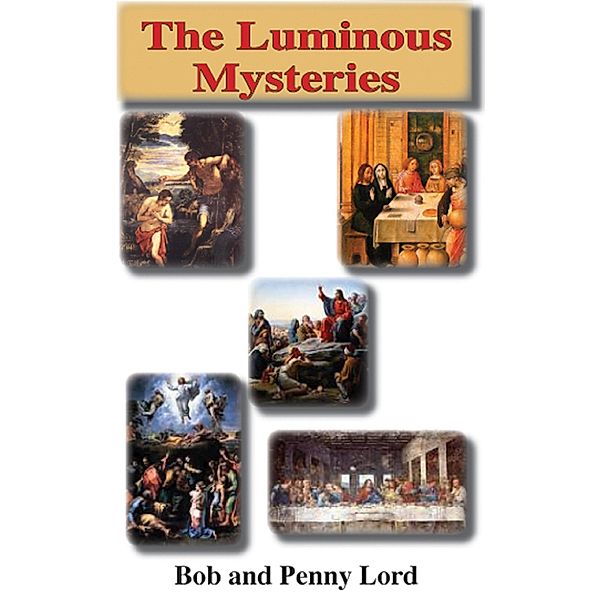 Luminous Mysteries / Journeys of Faith, Bob Lord