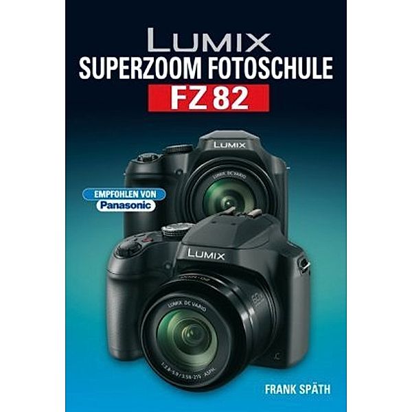 LUMIX Superzoom Fotoschule FZ82, Frank Späth
