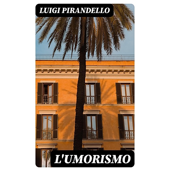 L'umorismo, Luigi Pirandello