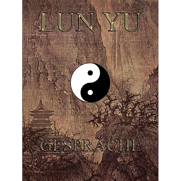 Lun Yü - Gespräche, Unbekannter Autor