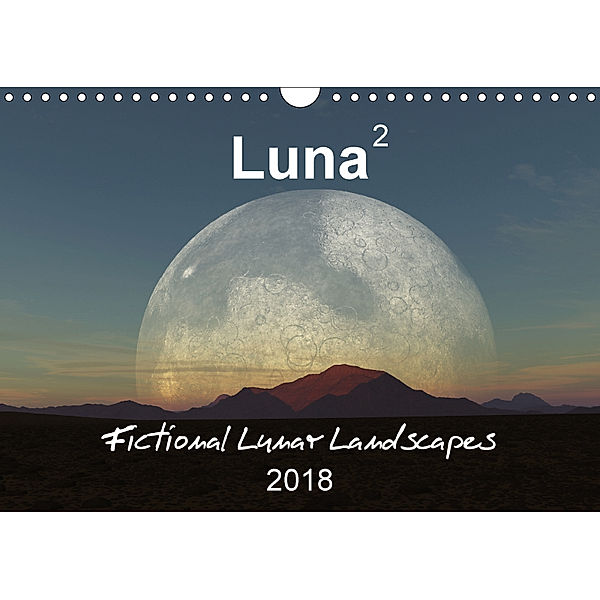 Luna 2 - fictional lunar landscapes (Wall Calendar 2018 DIN A4 Landscape), Linda Schilling and Michael Wlotzka