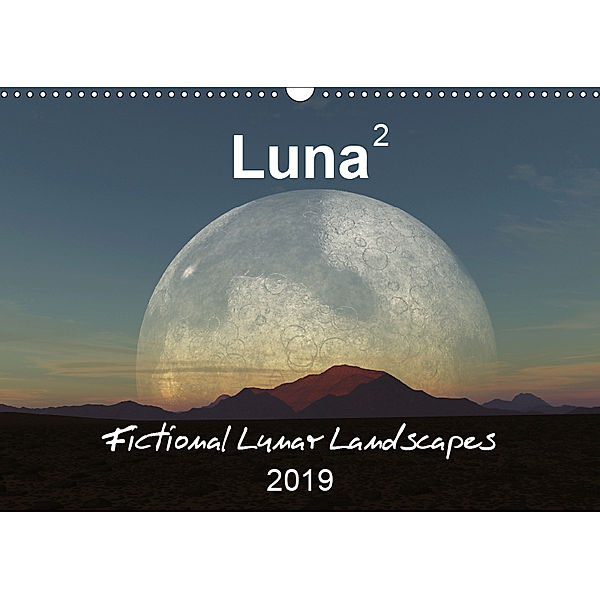 Luna 2 - fictional lunar landscapes (Wall Calendar 2019 DIN A3 Landscape), Linda Schilling and Michael Wlotzka