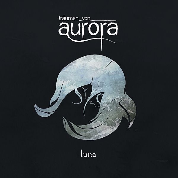 Luna, Traeumen von Aurora