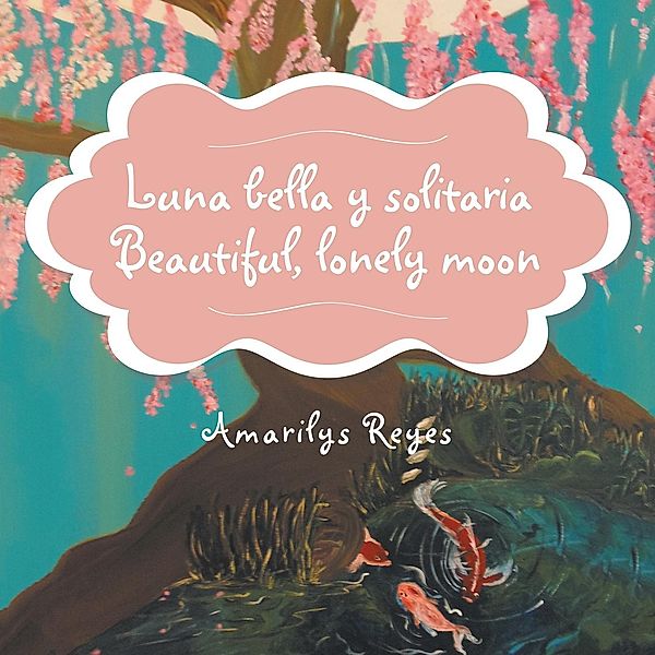 Luna Bella Y Solitaria/Beautiful, Lonely Moon, Amarilys Reyes