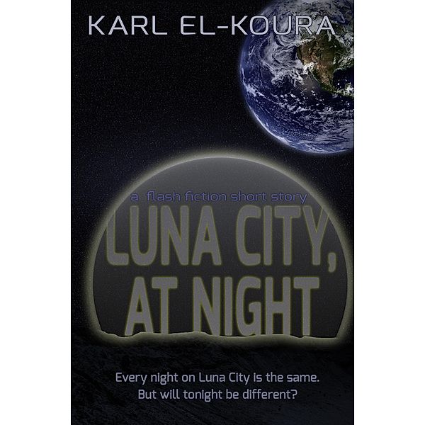 Luna City, At Night, Karl El-Koura