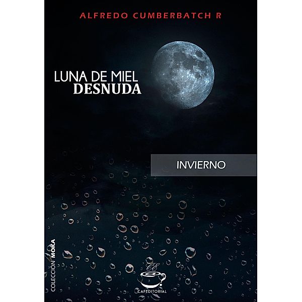 Luna de miel desnuda (4, #1) / 4, Alfredo Enrique Cumberbatch Rodriguez