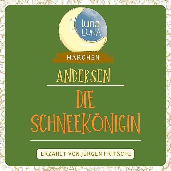 Luna Luna - Die Schneekönigin, Luna Luna, Hans Christian Andersen