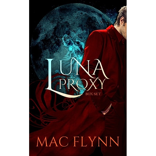 Luna Proxy: Luna Proxy Box Set (Werewolf / Shifter Romance), Mac Flynn