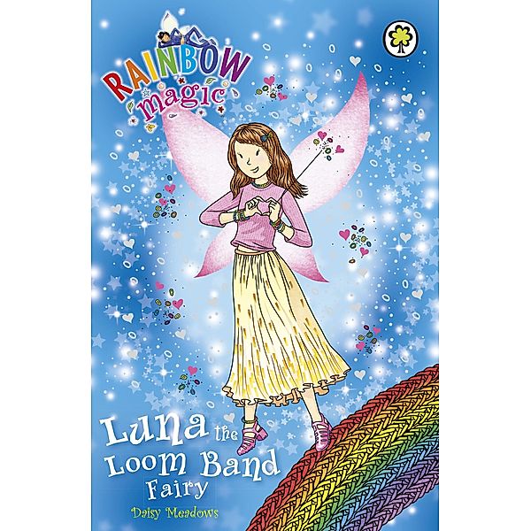 Luna the Loom Band Fairy / Rainbow Magic Bd.1, Daisy Meadows