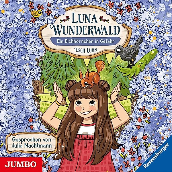 Luna Wunderwald.Ein Eichhörnchen In Gefahr, Julia Nachtmann