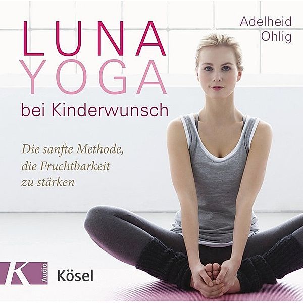 Luna-Yoga bei Kinderwunsch,Audio-CD, Adelheid Ohlig