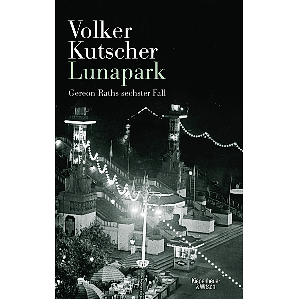 Lunapark / Kommissar Gereon Rath Bd.6, Volker Kutscher