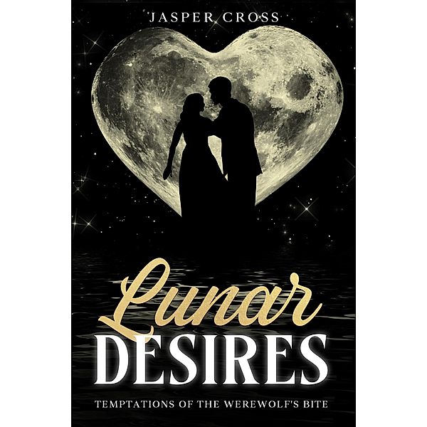 Lunar Desires: Temptations of the Werewolf's Bite, Jasper Cross
