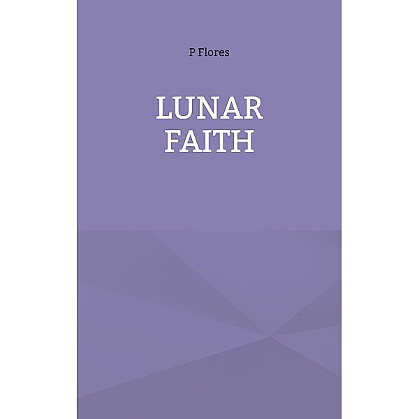 Lunar Faith, P. Flores