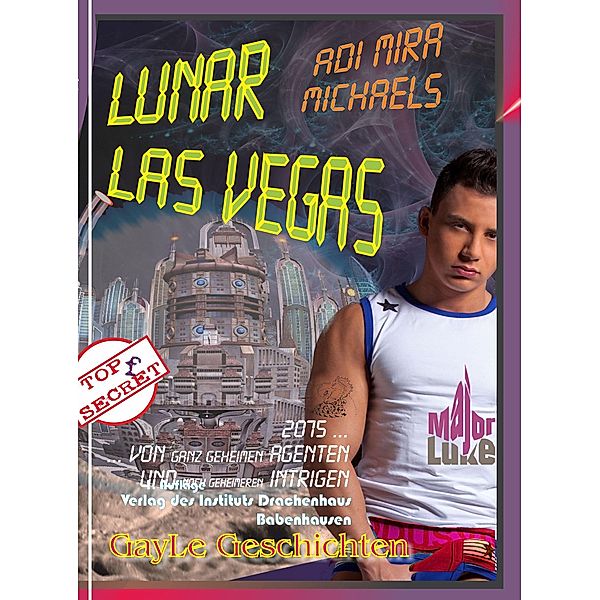 Lunar Las Vegas -- Major Luke / GayLe Geschichten, Adi Mira Michaels