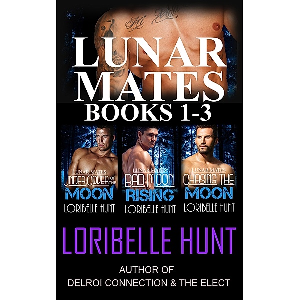 Lunar Mates Volume 1: Books 1-3, Loribelle Hunt
