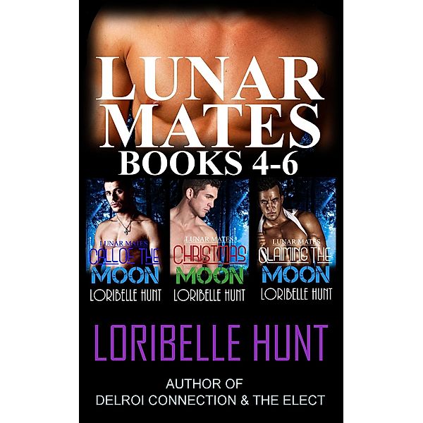 Lunar Mates Volume 2: Books 4-6 / Lunar Mates, Loribelle Hunt