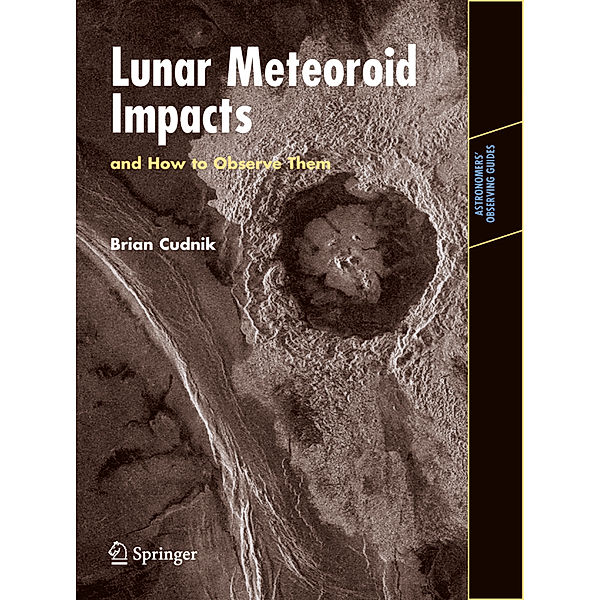 Lunar Meteoroid Impacts and How to Observe Them, Brian Cudnik