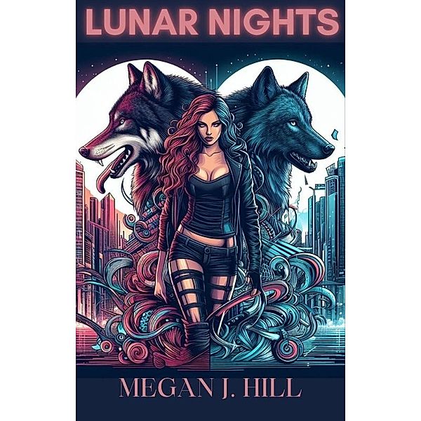 Lunar Nights (Oaks Pass Wolf Pack, #1) / Oaks Pass Wolf Pack, Megan J. Hill