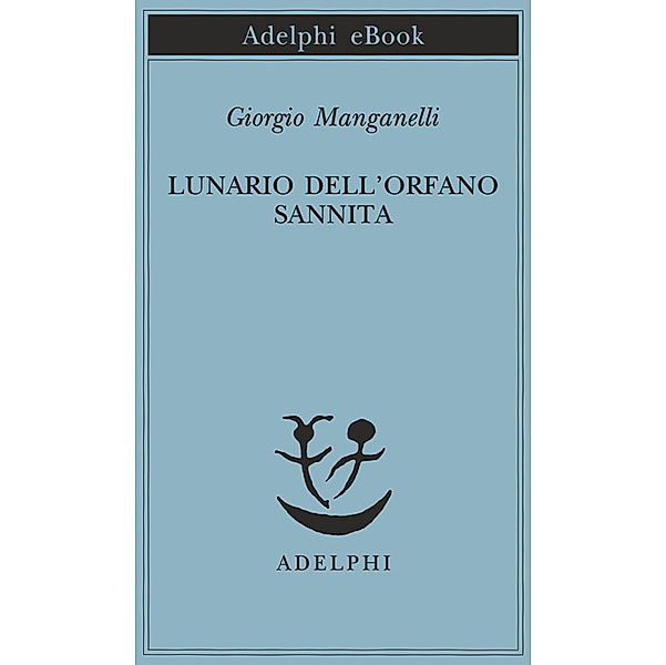 Lunario dell'orfano sannita, Giorgio Manganelli