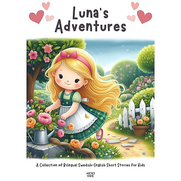 Luna's Adventures: A Collection of Bilingual Swedish-English Short Stories for Kids, Artici Kids