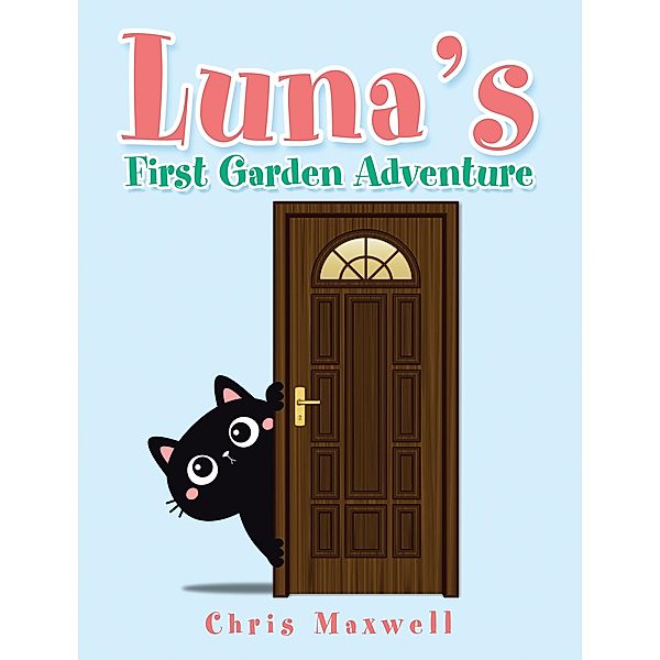 Luna's First Garden Adventure, Chris Maxwell