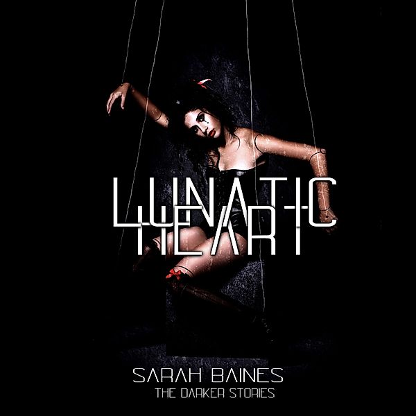 Lunatic Heart, Sarah Baines