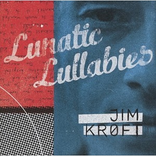 Lunatic Lullabies, Jim Kroft