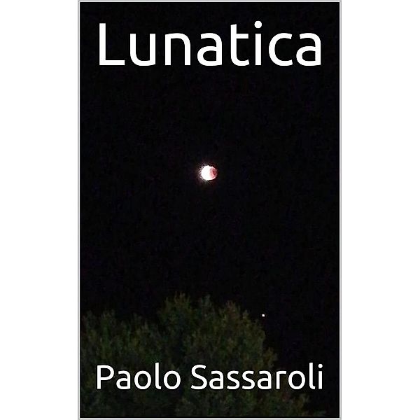 Lunatica, Paolo Sassaroli