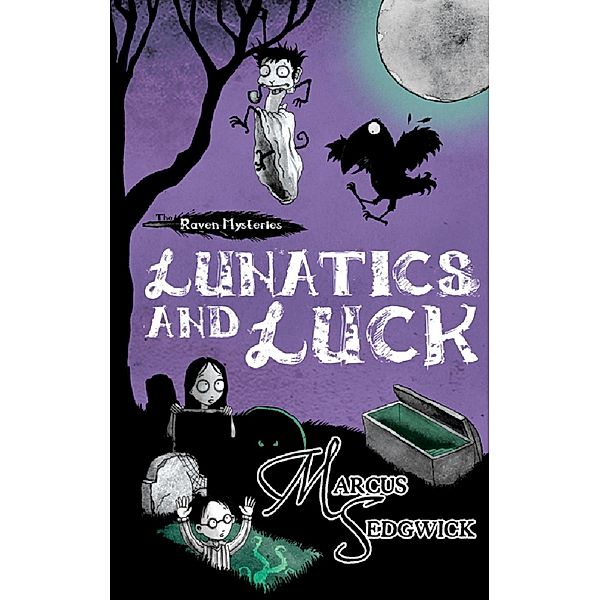 Lunatics and Luck / Raven Mysteries Bd.3, Marcus Sedgwick