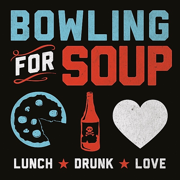 Lunch. Drunk. Love (Col. Vinyl), Bowling For Soup