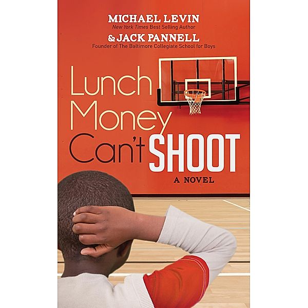 Lunch Money Can't Shoot / Morgan James Fiction, Michael Levin, Jack Pannell