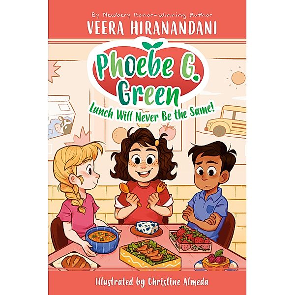 Lunch Will Never Be the Same! #1 / Phoebe G. Green Bd.1, Veera Hiranandani