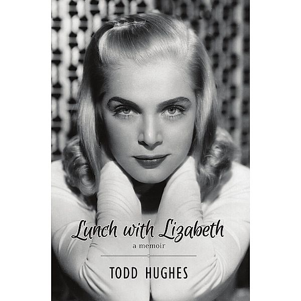 Lunch with Lizabeth, Todd Hughes